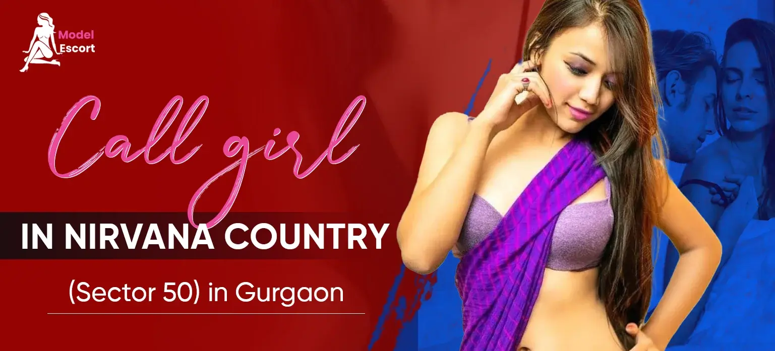 Call girl in Nirvana Country (Sector 50) in Gurgaon