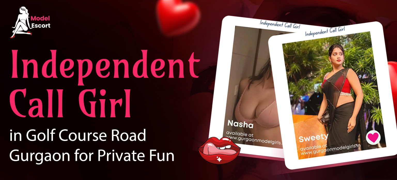 Independent Call Girl in Golf Course Road, Gurgaon for Private Fun