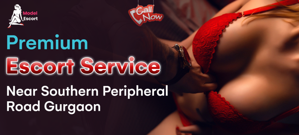 Escort Service Near Southern Peripheral Road Gurgaon