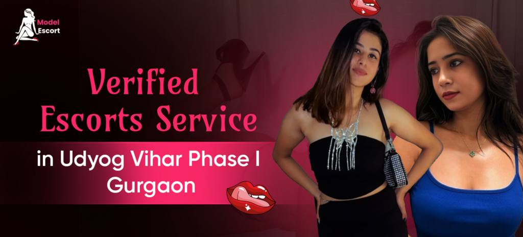 escort service in udyog vihar phase 1 gurgaon