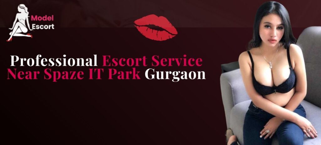 Escort Service Near Spaze IT Park Gurgaon