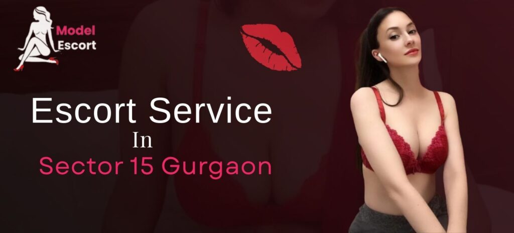 escort service in sector 15 gurgaon