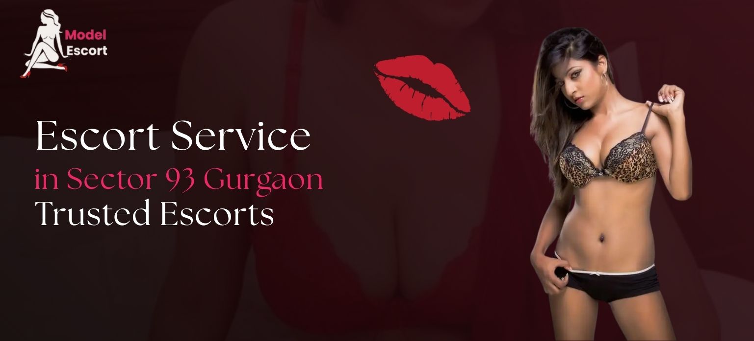 Escort Service in Sector 93 Gurgaon – Trusted Escorts