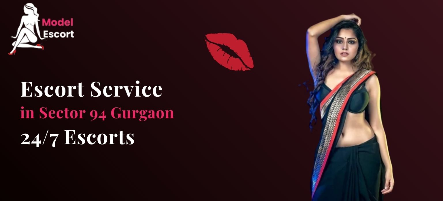 Escort Service in Sector 94 Gurgaon – 24/7 Escorts