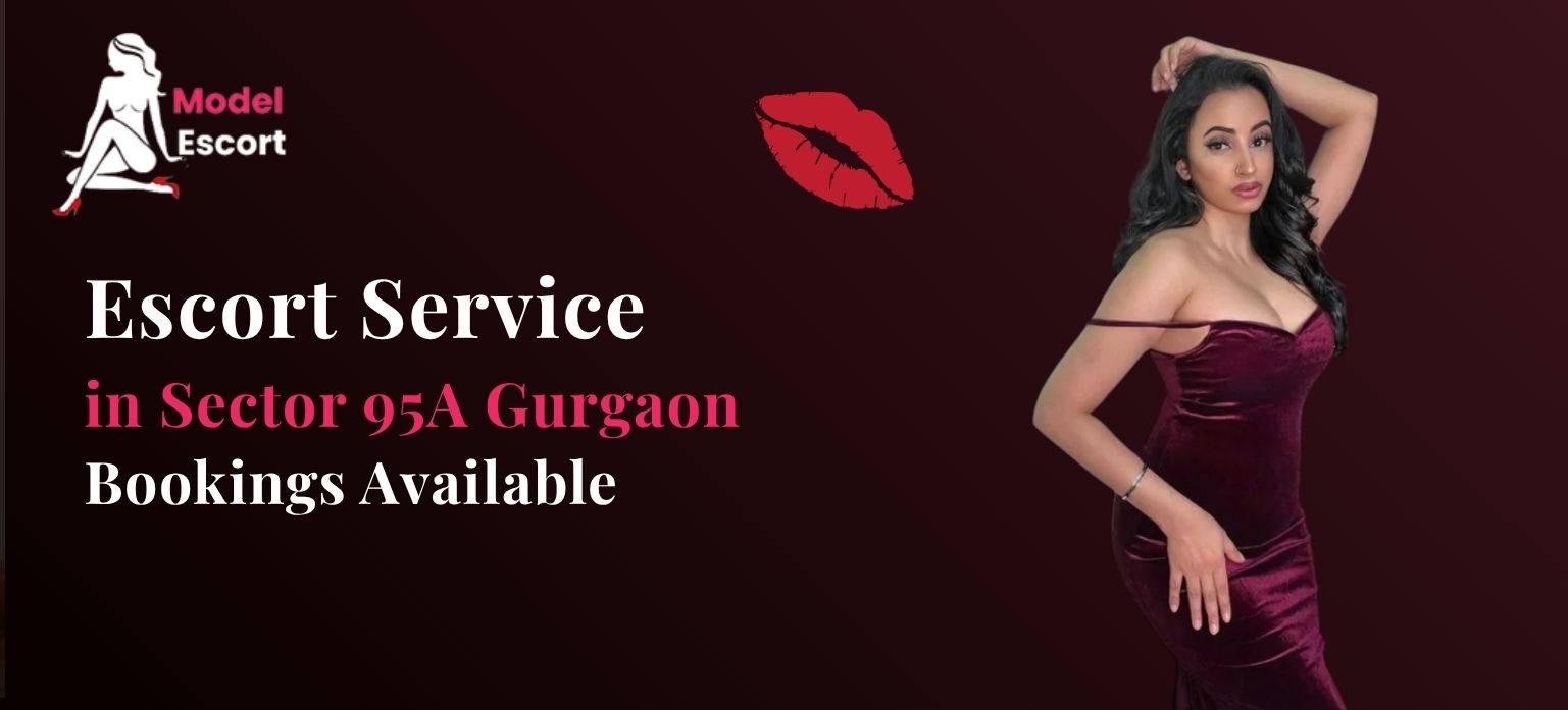 Escort Service in Sector 95A Gurgaon – Bookings Available