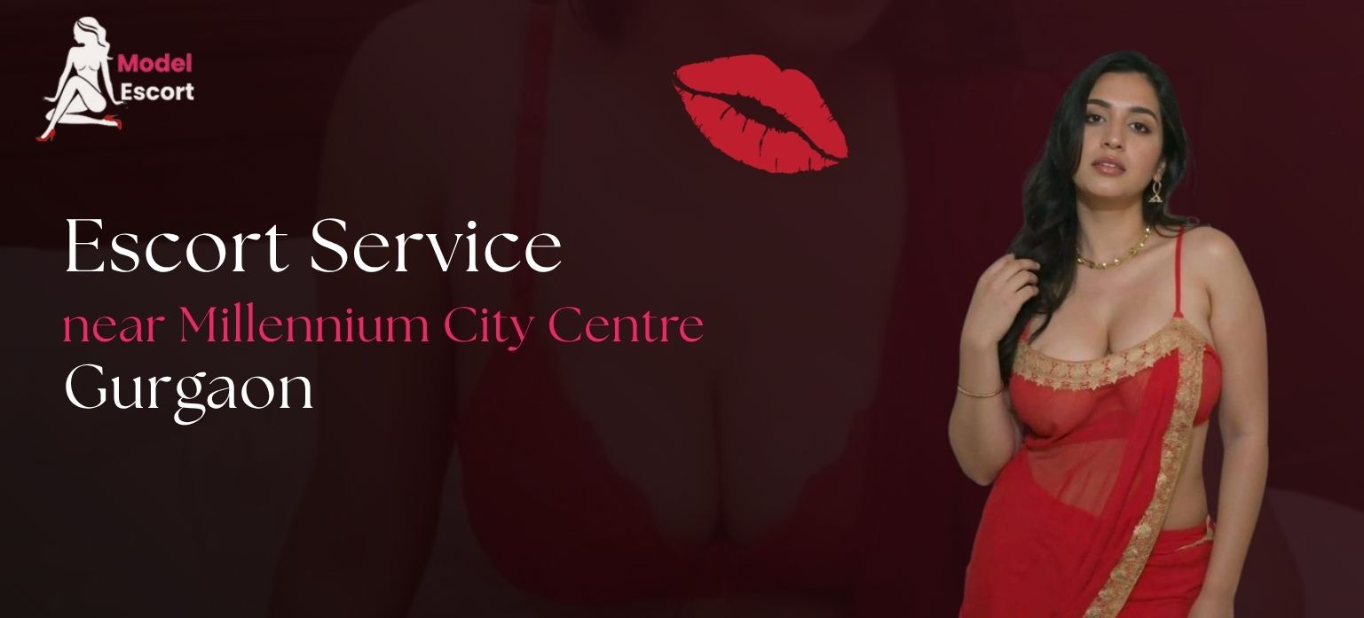 Escort Service near Millennium City Centre Gurgaon