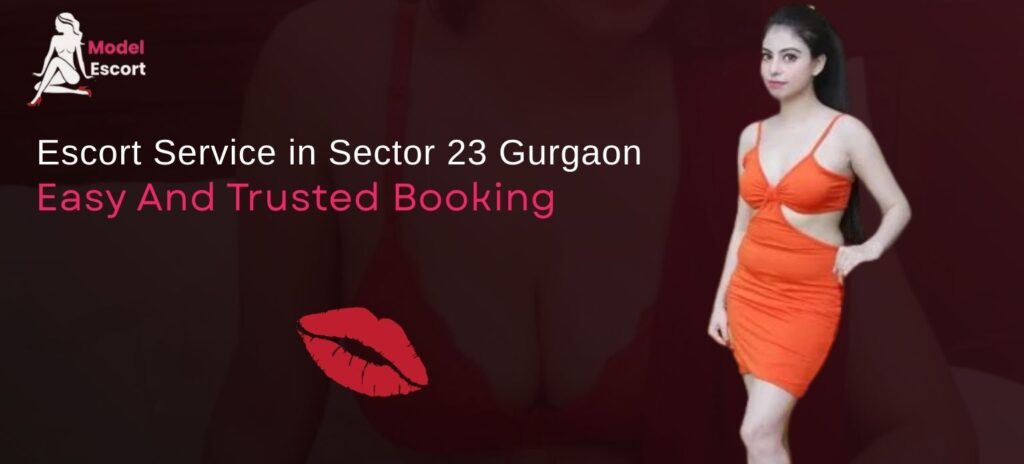 Escort Service in Sector 23 Gurgaon