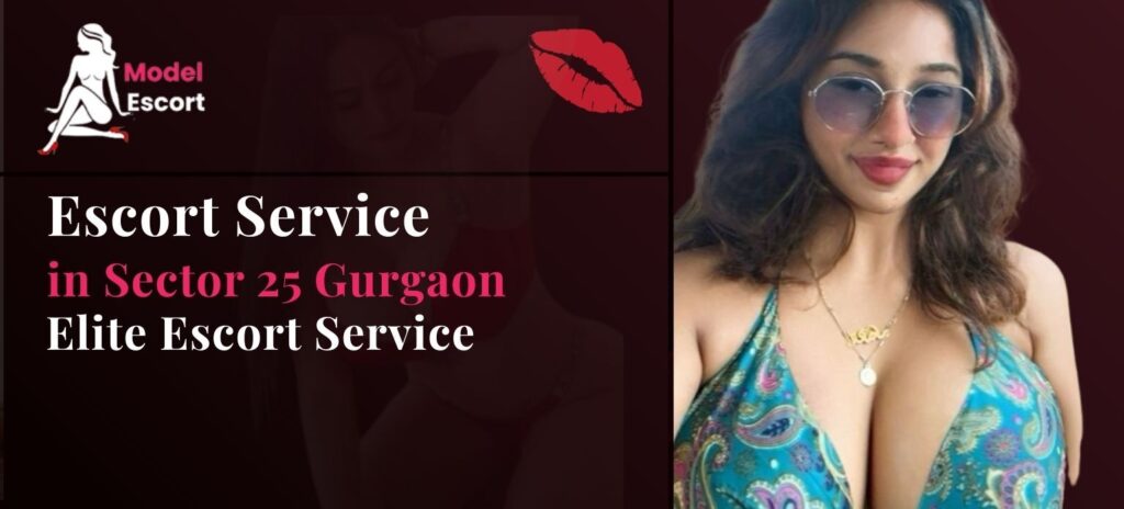 Escort Service in Sector 25 Gurgaon