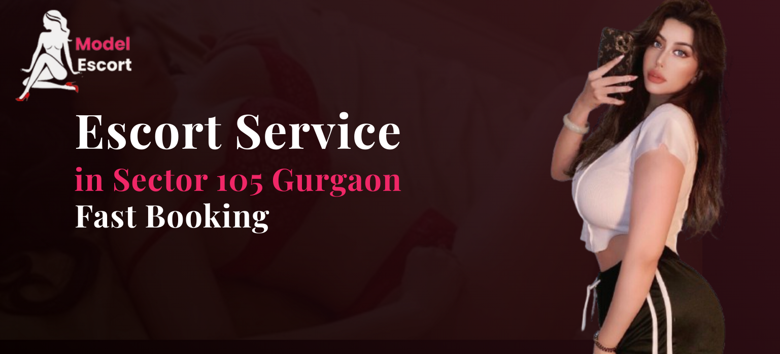 Escort Service in Sector 105 Gurgaon