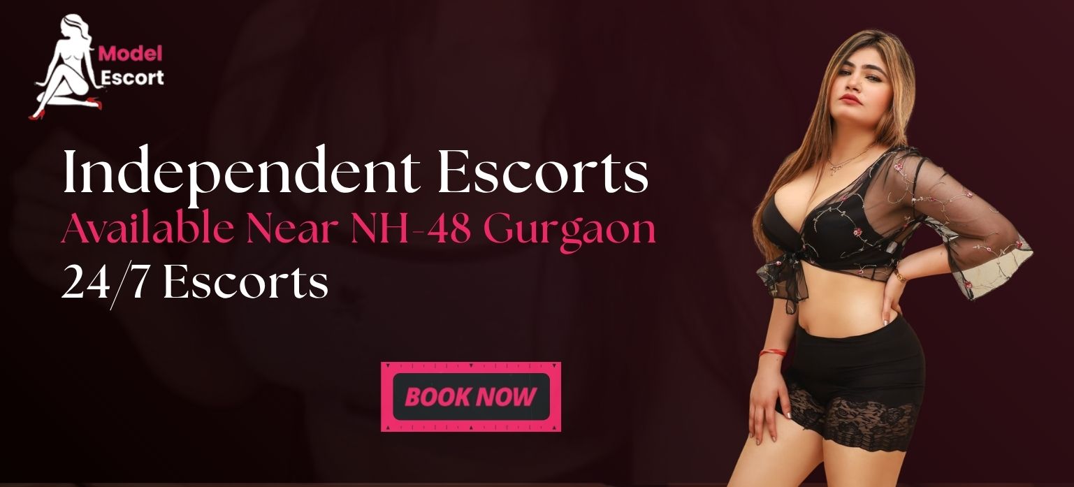 Independent Escorts Available Near NH-48 Gurgaon