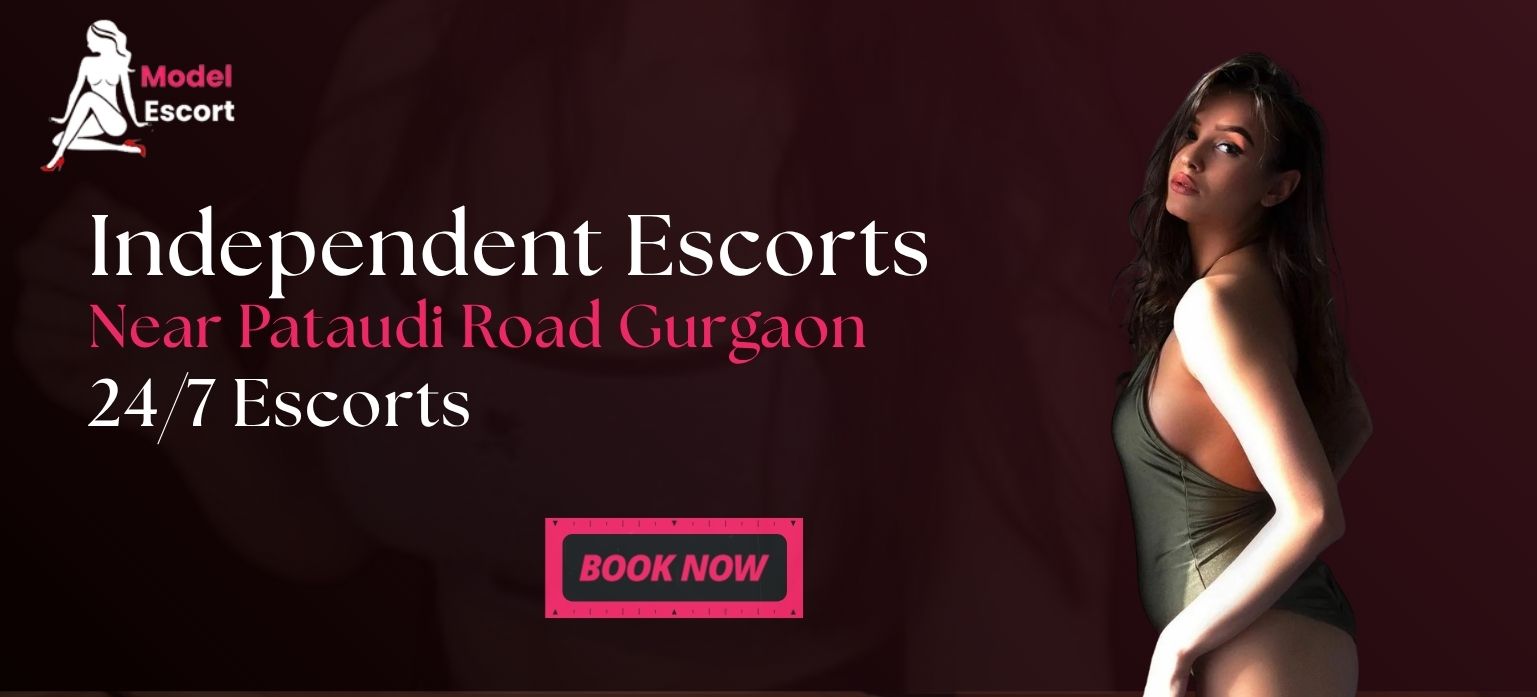 Affordable Escort Near Pataudi Road Gurgaon