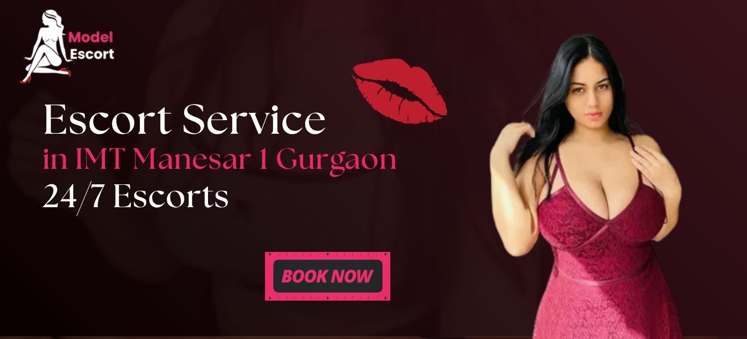 Affordable and Premium Escort in IMT Manesar Sector 1 Gurgaon
